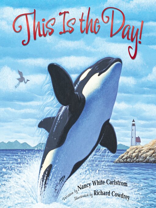 Title details for This Is the Day! by Nancy White Carlstrom - Available